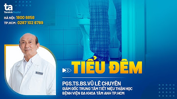 Tiểu đêm nhiều lần là dấu hiệu của bệnh gì? | PGS.TS.BS.Vũ Lê Chuyên | TNNH TA