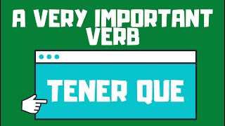 A VERY IMPORTANT VERB: TENER QUE (to have to) - MUY IMPORTANTE 🔑 🗝 🔑 🗝