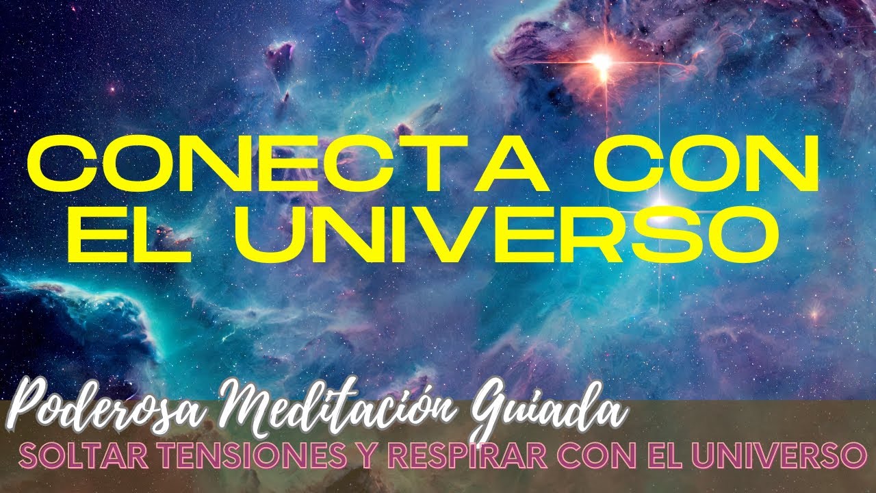 🌌 Poderosa Meditación Guiada para Respirar con el Universo 🌬️ Suelta el ...