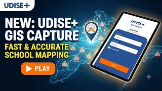 UDISE PLUS GIS CAPTURE | LATITUDE LONGITUDE | SCHOOL LOCATION & PHOTOS CAPTURE