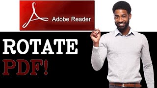 How To Rotate PDF In Adobe Reader (2025)