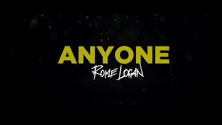 Rome Logan - Anyone (Lyric Video)