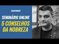 Tiago Brunet - Seminário Online - 5 Conselhos da Nobreza