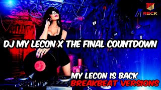 DJ MY LECON X THE FINAL COUNTDOWN X I'M GOOD!! BREAKBEAT VERSIONS