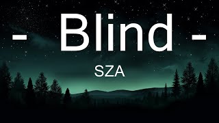 SZA - Blind (Lyrics)  | 30mins - Feeling your music