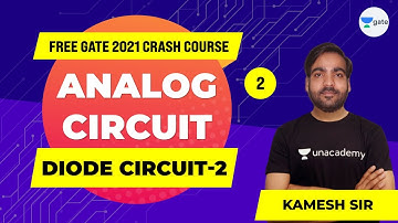 Analog Circuits | Diode Circuits - 2 | GATE 2021 (EE,ECE) Free Crash Course