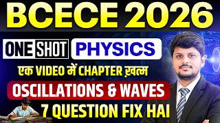 BCECE 2026 || PHYSICS ONE SHOT || OSCILLATIONS &amp; WAVES || ONE VIDEO CHAPTER END || BCECE 2026