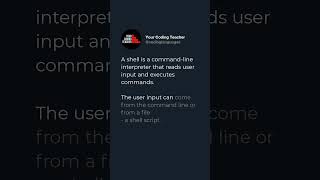 A shell is a command-line interpreter that reads user input and executes commands.  The user inpu...