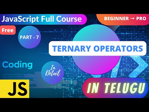 #7. Learn Ternary Operator in JavaScript || Ternary Operators explained in Telugu