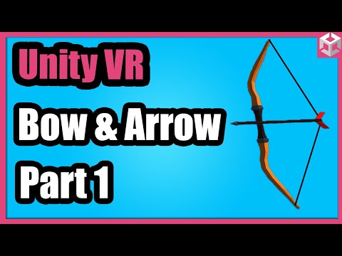 Unity VR - Bow and Arrow Part 1