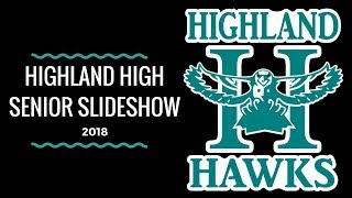 Highland High School : Senior Slideshow 2018