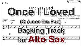 Once I Loved - O Amor Em Paz (by Antônio Carlos Jobim) - Backing Track with Sheet Music for Alto Sax