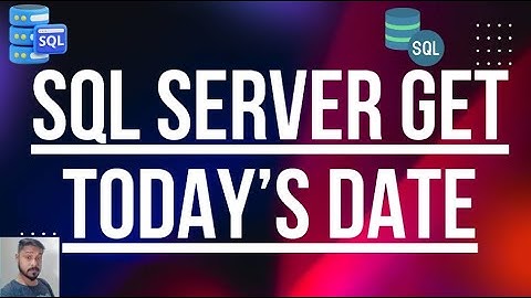 SQL Server Get Today’s Date