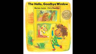The Hello, Goodbye Window by Norton Juster