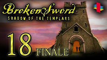 Broken Sword: The Shadow of the Templars - Part 18 (Finale) - ... (PS1) (No Commentary)
