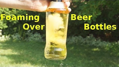 Why do Beer Bottles Foam Over?