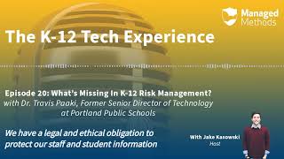 Episode 20: What's Missing in K-12 Risk Management | ManagedMethods