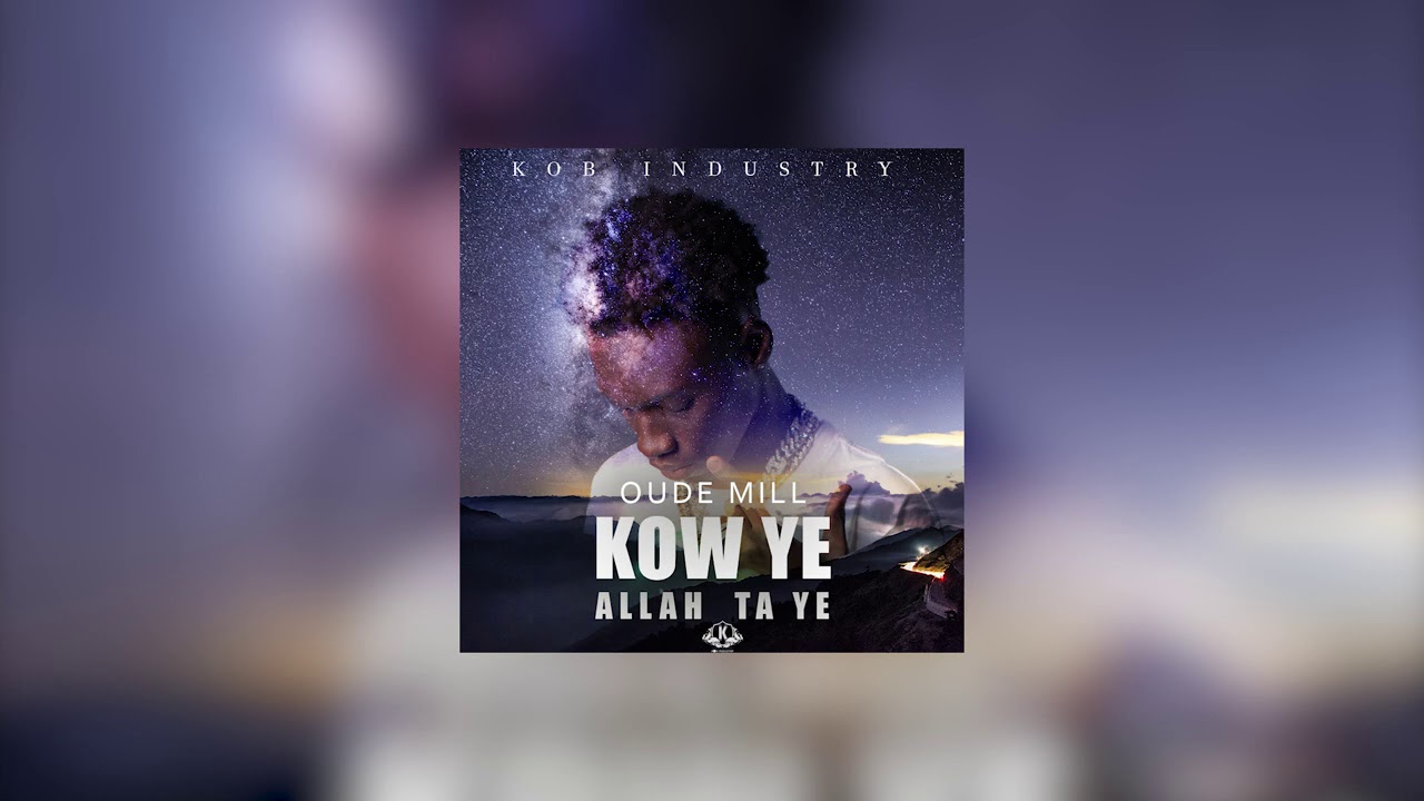 OUDE MILL - KOW YE ALLAH DE TA YE