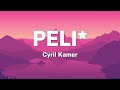 Cyril Kamer - PELI* (Letra/Lyrics)