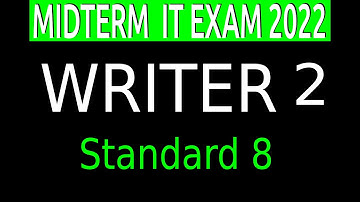 MIDTERM ITEXAM 2022 VIDEO TUTORIAL | Writer 2| Standard 8
