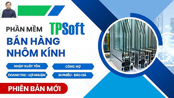 Phần mềm bán hàng NHÔM KÍNH TPSoft – Quản lý kho & công nợ cực dễ trên Excel