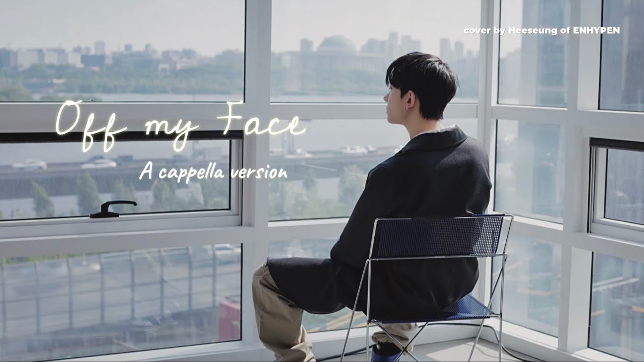 ‘Off my Face’ - A cappella ver. [cover by Heeseung of ENHYPEN]