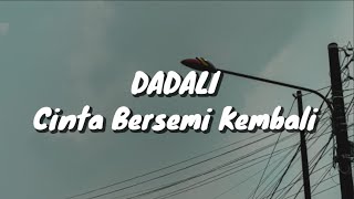 Dadali - Cinta Bersemi Kembali (Lirik)