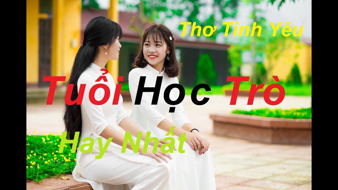 Những bài thơ tuổi học trò | Những Bài Thơ Tình Yêu Tuổi Học Trò Hay Nhất…Trong Sáng Hồn Nhiên Và Vô Tư