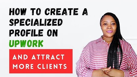 How to Create a Specialized Profile on Upwork and Attract More Clients || virtual Assistant