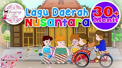 30 Menit Non Stop Lagu Daerah Nusantara 1 - Dongeng Kita  - Durasi: 31.21. 