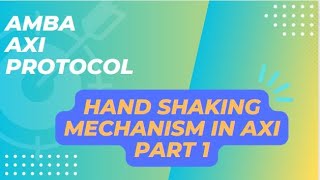 HANDSHAKING MECHANISM IN AXI PART 1 || AMBA AXI PROTOCOL