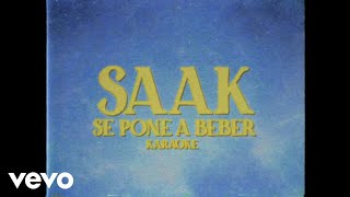 Saak - Se Pone A Beber (Karaoke Version)