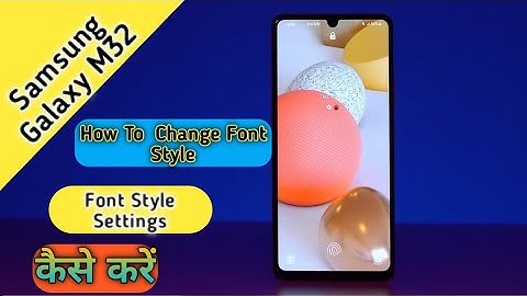 How To Change Font Style in Samsung Galaxy M32,Font Style Setting Keise Kare in SamsungGalaxy M32,
