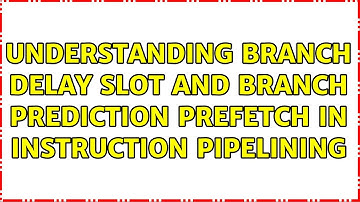 Understanding branch delay slot and branch prediction prefetch in instruction pipelining