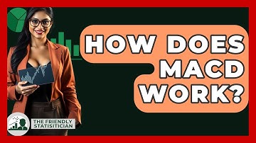 How Does MACD Work? - The Friendly Statistician