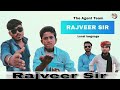 Rajveer sir  rajiyo madsa    local language   the agent team