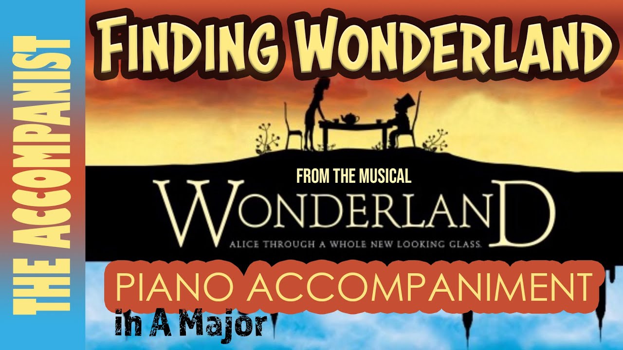 Finding Wonderland (Wonderland) | Piano Accompaniment in A Major 🎹 ...