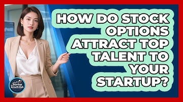 How Do Stock Options Attract Top Talent To Your Startup? - The Startup Growth Hub