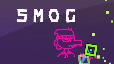 SMOG by NukeIIX 100% (All coins)  (Easy demon 10*) | Geometry Dash 2.11