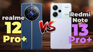 เทียบสเปค realme 12 Pro+ VS Redmi Note 13 Pro+ แบรนด์ที่โตมาพร้อมกัน พร้อมบวกกันในงบหมื่นกลาง!