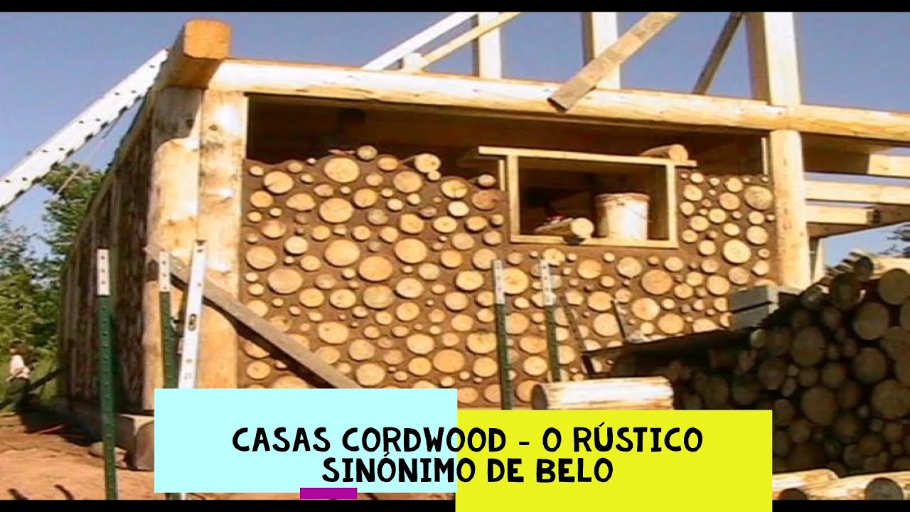 Construção cordwood - rusticidade e beleza