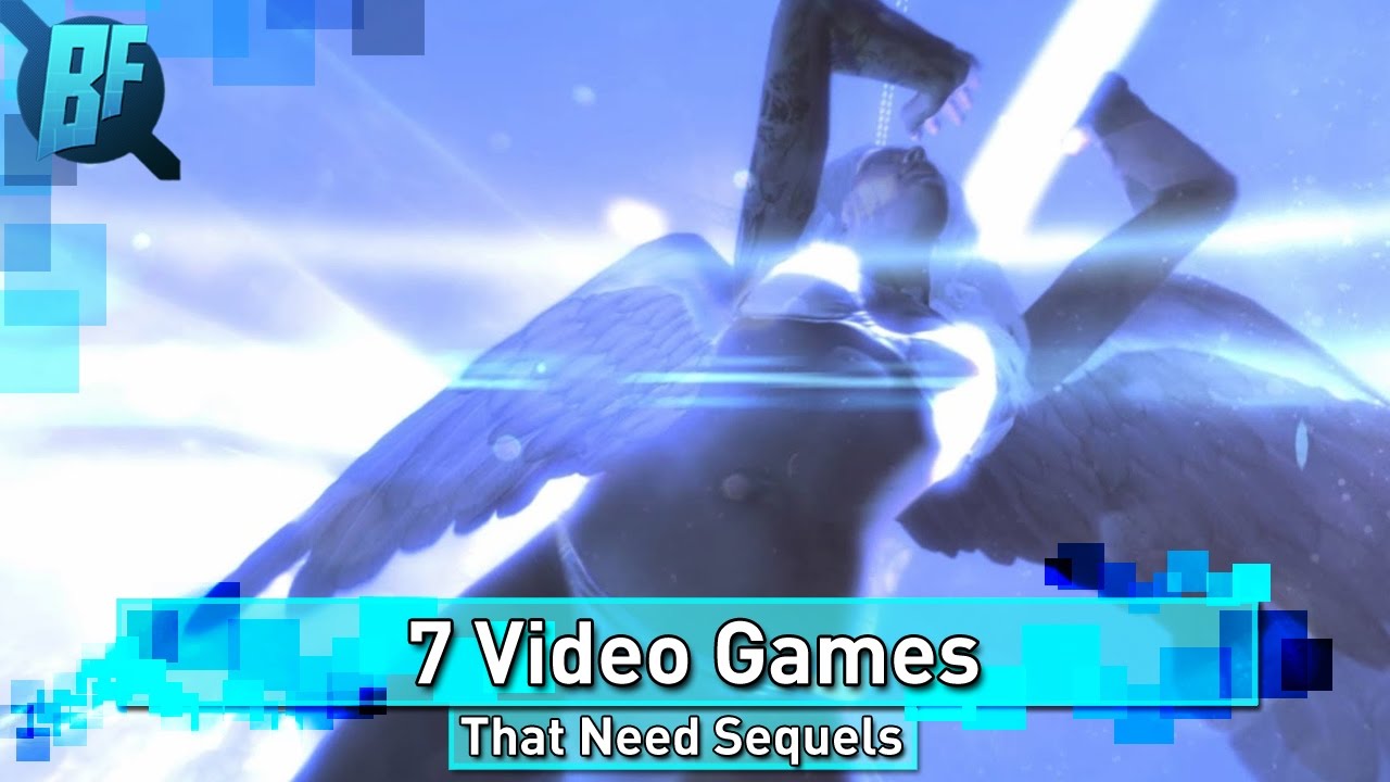 7 Video Games That Need Sequels