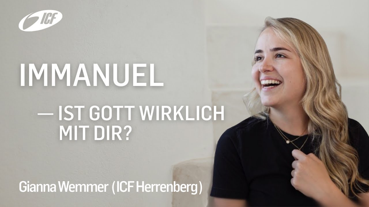 Immanuel - ist Gott wirklich mit dir? | Gianna Wemmer | ICF Heilbronn