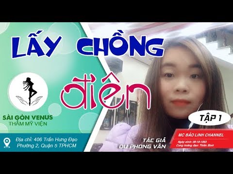 Lấy Chồng Điên -Truyện Ngắn Tình Yêu Hôn Nhân Đầy Gian Khổ - youtube