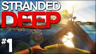 WELCOME HOME! - Stranded Deep Gameplay Part 1
