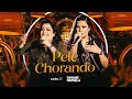 Rayane e Rafaela - PELE CHORANDO (Vídeo Oficial)