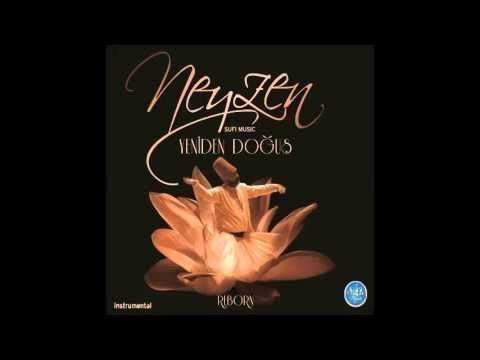 NEYZEN - YENİDEN DOĞUŞ - HİCAZ İLAHİ 1 ( SUFI MUSIC )