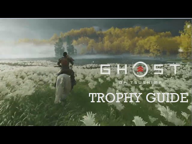 Ghost of Tsushima Trophies Guide: 3 Most Difficult Trophies to Earn