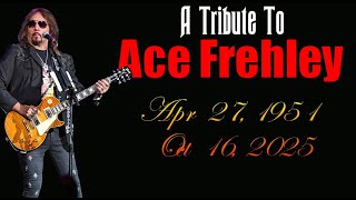 Ace Frehley Kiss Guitarist  Dead at 74  * A Tribute To The Spaceman* RIP