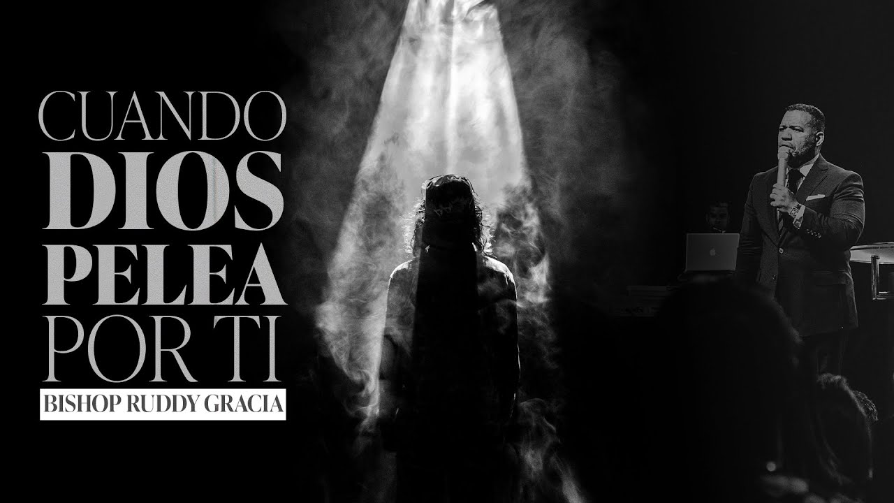 CUANDO DIOS PELEA POR TI | PASTOR RUDDY GRACIA